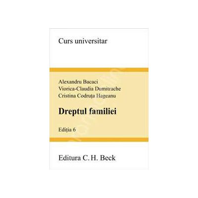 Dreptul familiei - Bacaci. Editia 6